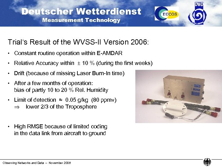 Deutscher Wetterdienst Measurement Technology Trial‘s Result of the WVSS-II Version 2006: • Constant routine