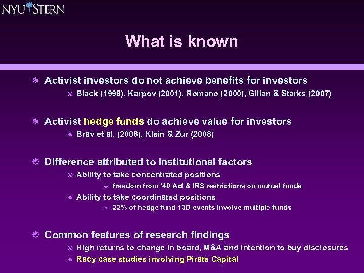 What is known ¯ Activist investors do not achieve benefits for investors ¯ Black