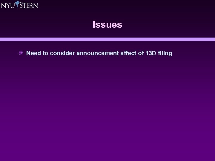 Issues ¯ Need to consider announcement effect of 13 D filing 