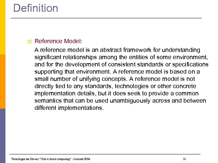 Definition p Reference Model: A reference model is an abstract framework for understanding significant