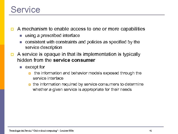 Service p A mechanism to enable access to one or more capabilities n n