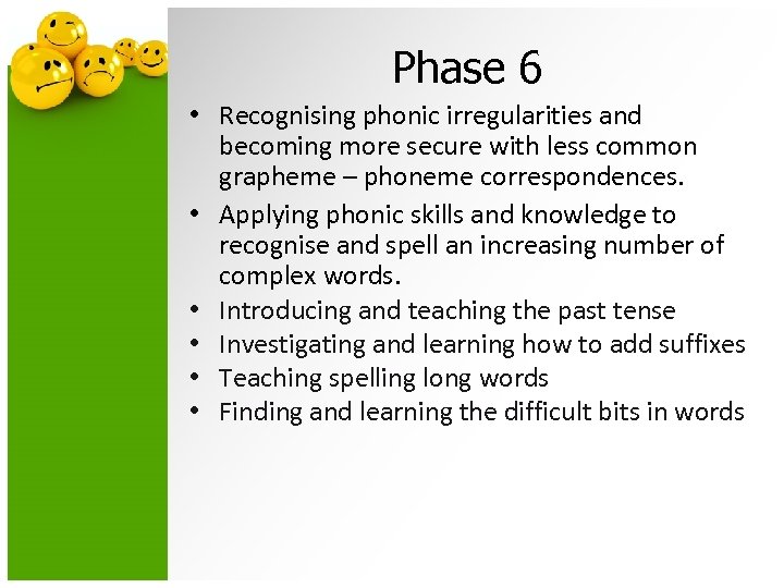 Phase 6 • Recognising phonic irregularities and becoming more secure with less common grapheme