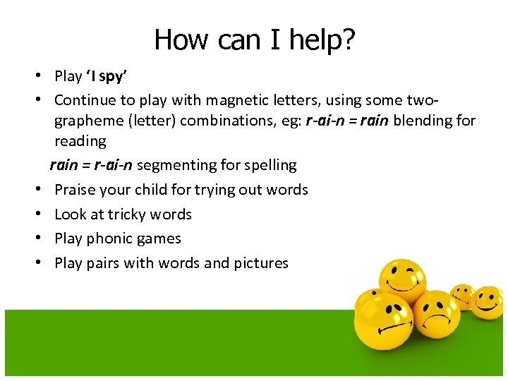 How can I help? • Play ‘I spy’ • Continue to play with magnetic