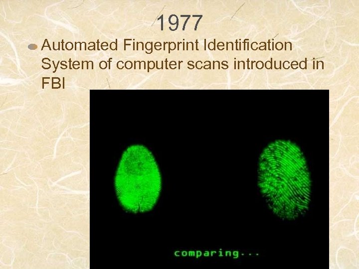 1977 Automated Fingerprint Identification System of computer scans introduced in FBI 