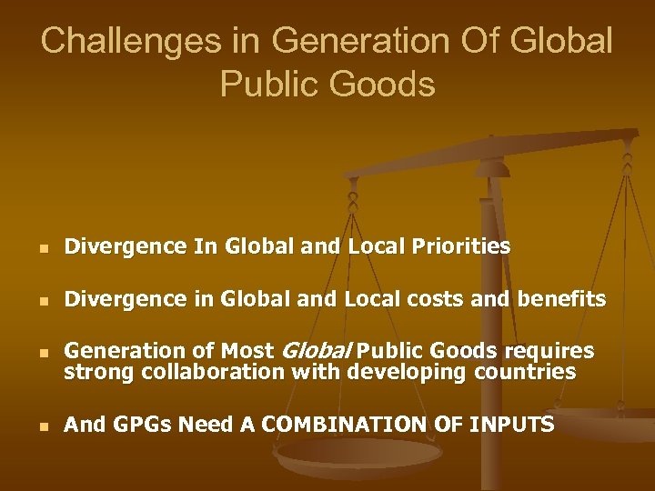 Challenges in Generation Of Global Public Goods n Divergence In Global and Local Priorities