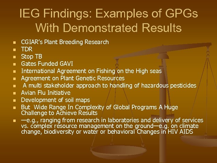 IEG Findings: Examples of GPGs With Demonstrated Results n n n CGIAR’s Plant Breeding