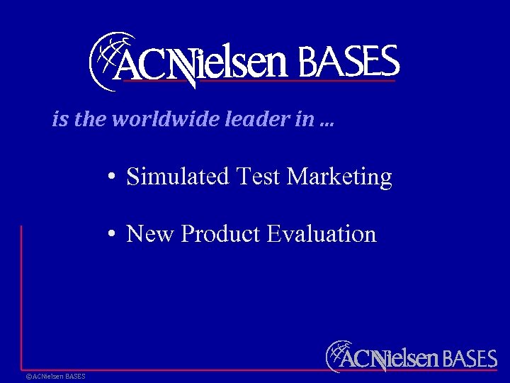 is the worldwide leader in. . . • Simulated Test Marketing • New Product