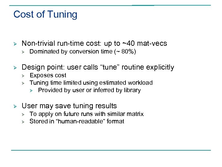 Cost of Tuning Ø Non-trivial run-time cost: up to ~40 mat-vecs Ø Ø Design