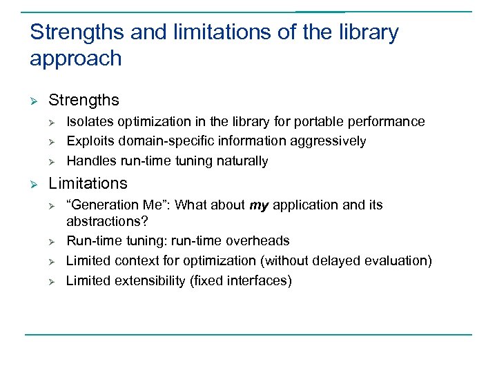 Strengths and limitations of the library approach Ø Strengths Ø Ø Isolates optimization in