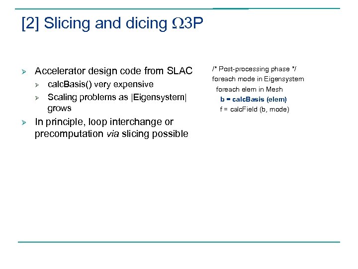 [2] Slicing and dicing W 3 P Ø Accelerator design code from SLAC Ø