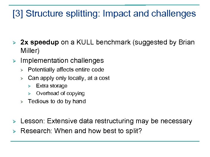 [3] Structure splitting: Impact and challenges Ø Ø 2 x speedup on a KULL