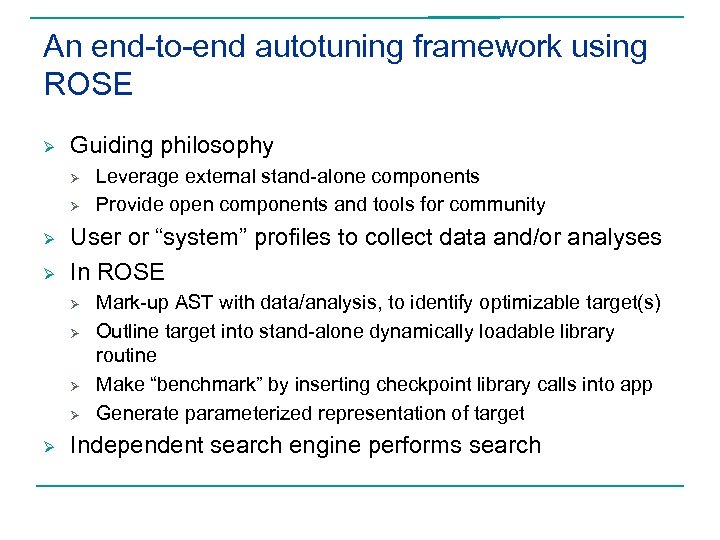 An end-to-end autotuning framework using ROSE Ø Guiding philosophy Ø Ø User or “system”