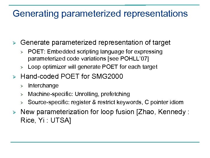 Generating parameterized representations Ø Generate parameterized representation of target Ø Ø Ø Hand-coded POET