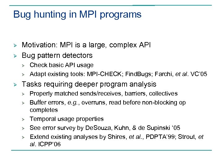 Bug hunting in MPI programs Ø Ø Motivation: MPI is a large, complex API