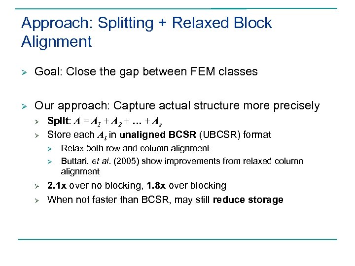 Approach: Splitting + Relaxed Block Alignment Ø Goal: Close the gap between FEM classes