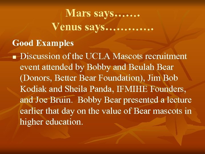 Mars says……. Venus says…………. Good Examples n Discussion of the UCLA Mascots recruitment event