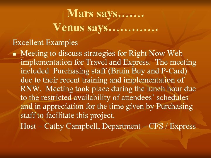 Mars says……. Venus says…………. Excellent Examples n Meeting to discuss strategies for Right Now
