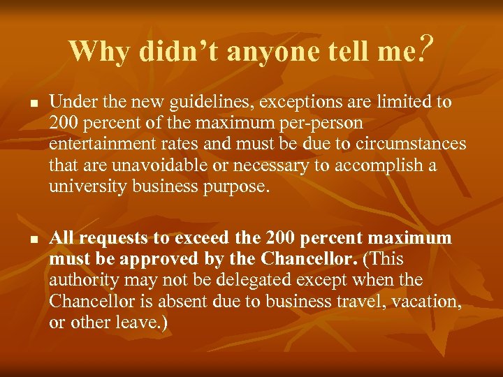 Why didn’t anyone tell me? n n Under the new guidelines, exceptions are limited