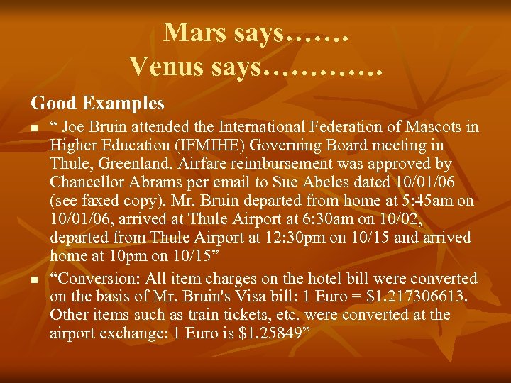 Mars says……. Venus says…………. Good Examples n n “ Joe Bruin attended the International