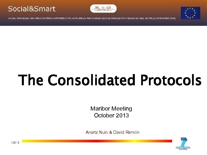 The Consolidated Protocols Maribor Meeting October 2013 Anartz Nuin & David Remón 