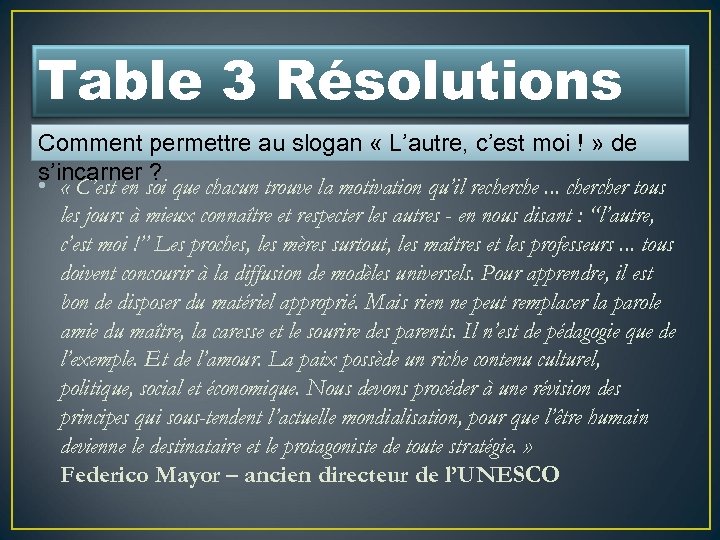 Table 3 Résolutions Comment permettre au slogan « L’autre, c’est moi ! » de