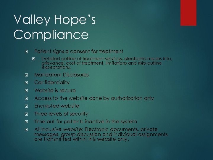 Valley Hope’s Compliance Patient signs a consent for treatment Detailed outline of treatment services,