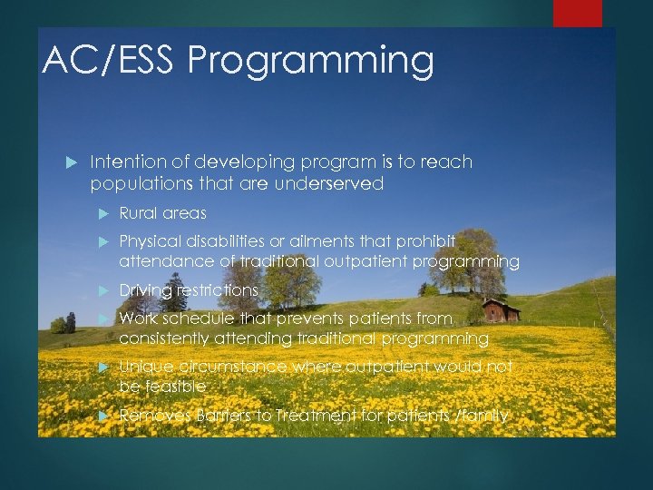 AC/ESS Programming Intention of developing program is to reach populations that are underserved Rural