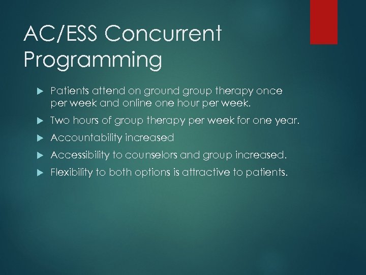 AC/ESS Concurrent Programming Patients attend on ground group therapy once per week and online