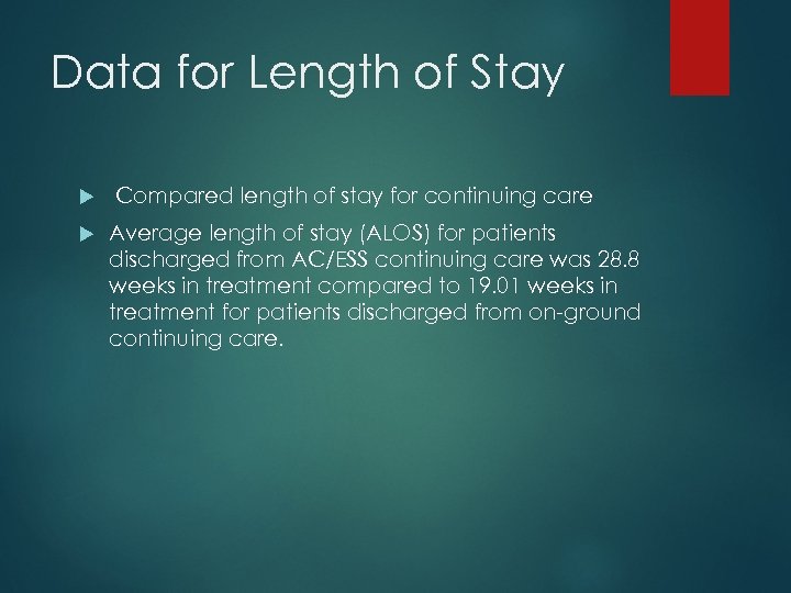 Data for Length of Stay Compared length of stay for continuing care Average length