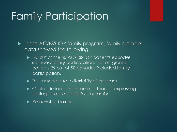 Family Participation In the AC/ESS IOP family program, family member data showed the following: