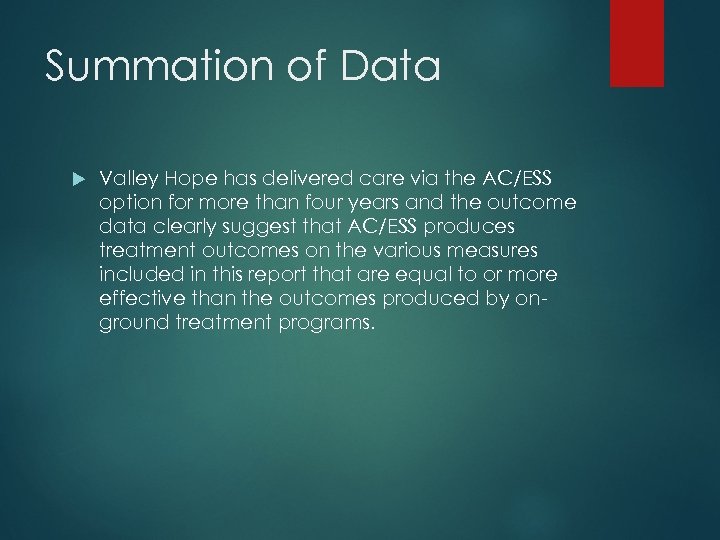 Summation of Data Valley Hope has delivered care via the AC/ESS option for more