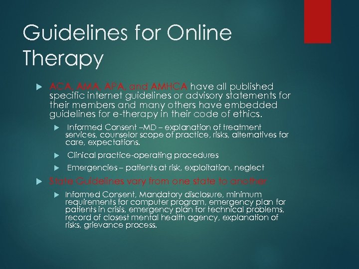 Guidelines for Online Therapy ACA, AMA, APA, and AMHCA have all published specific internet
