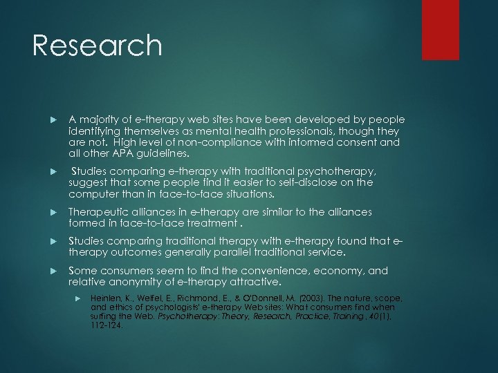 Research A majority of e-therapy web sites have been developed by people identifying themselves