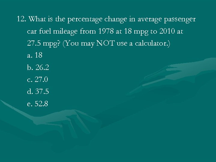 12. What is the percentage change in average passenger car fuel mileage from 1978