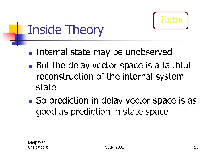 Extra Inside Theory n n n Internal state may be unobserved But the delay
