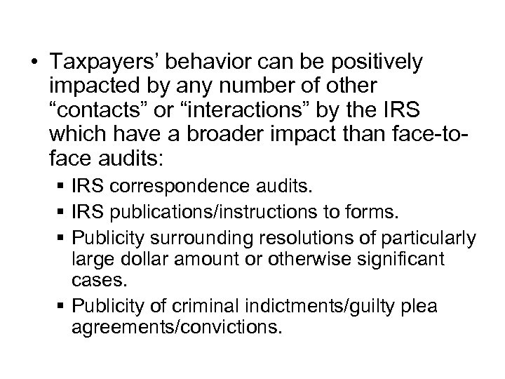 • Taxpayers’ behavior can be positively impacted by any number of other “contacts”