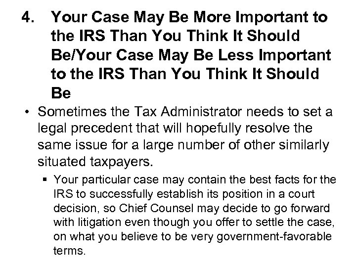 4. Your Case May Be More Important to the IRS Than You Think It