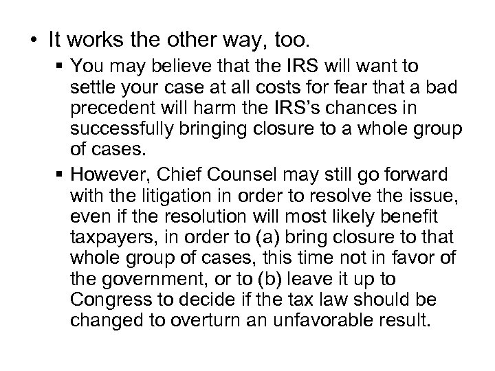  • It works the other way, too. § You may believe that the