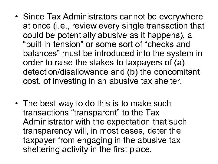  • Since Tax Administrators cannot be everywhere at once (i. e. , review