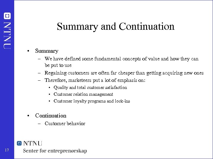 Summary and Continuation • Summary – We have defined some fundamental concepts of value