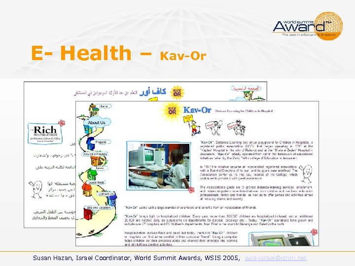 E- Health – Kav-Or Susan Hazan, Israel Coordinator, World Summit Awards, WSIS 2005, wsa-israel@icnm.