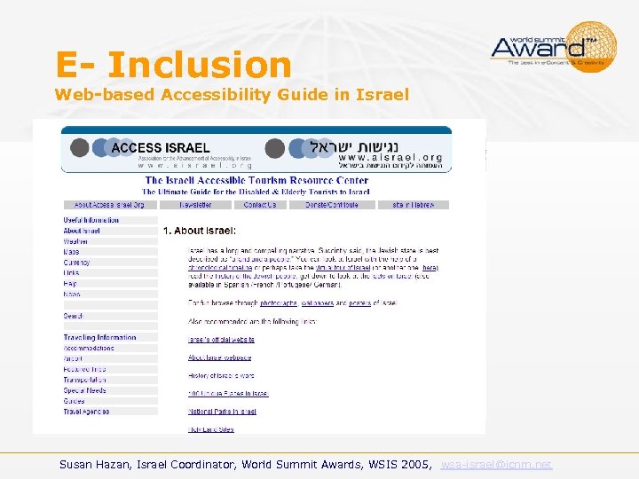 E- Inclusion Web-based Accessibility Guide in Israel Susan Hazan, Israel Coordinator, World Summit Awards,