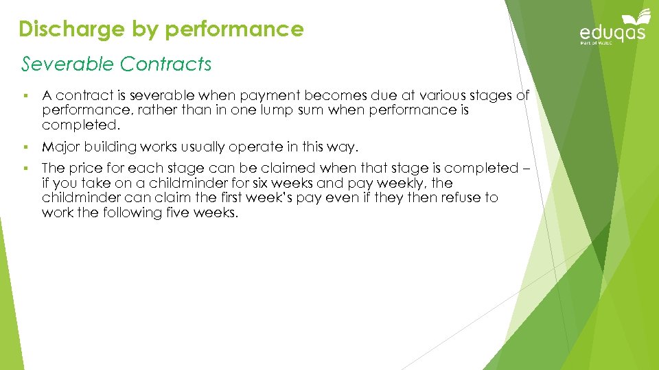 Discharge by performance Severable Contracts § A contract is severable when payment becomes due