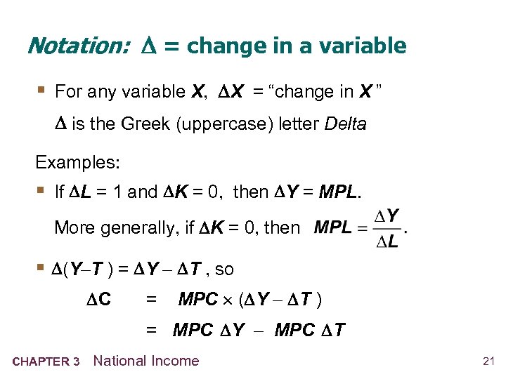 Notation: = change in a variable § For any variable X, X = “change