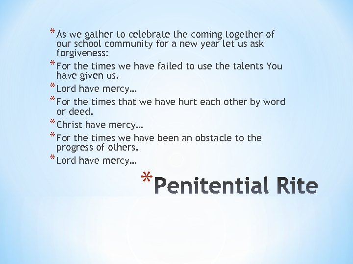 * As we gather to celebrate the coming together of our school community for