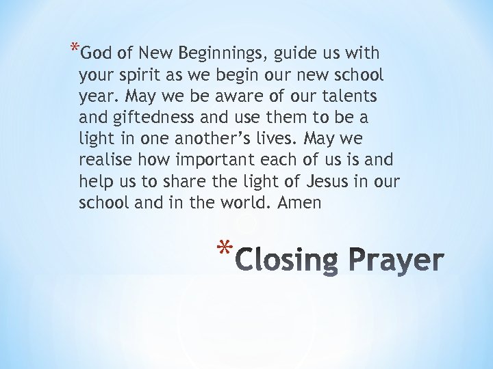 *God of New Beginnings, guide us with your spirit as we begin our new