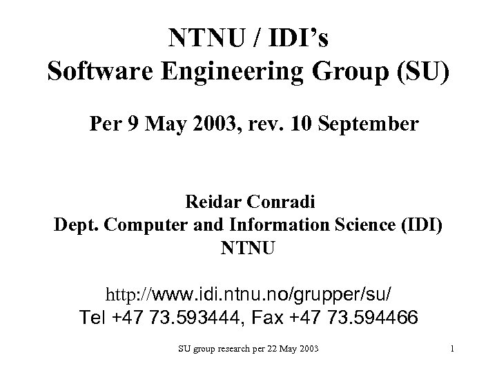 NTNU / IDI’s Software Engineering Group (SU) Per 9 May 2003, rev. 10 September
