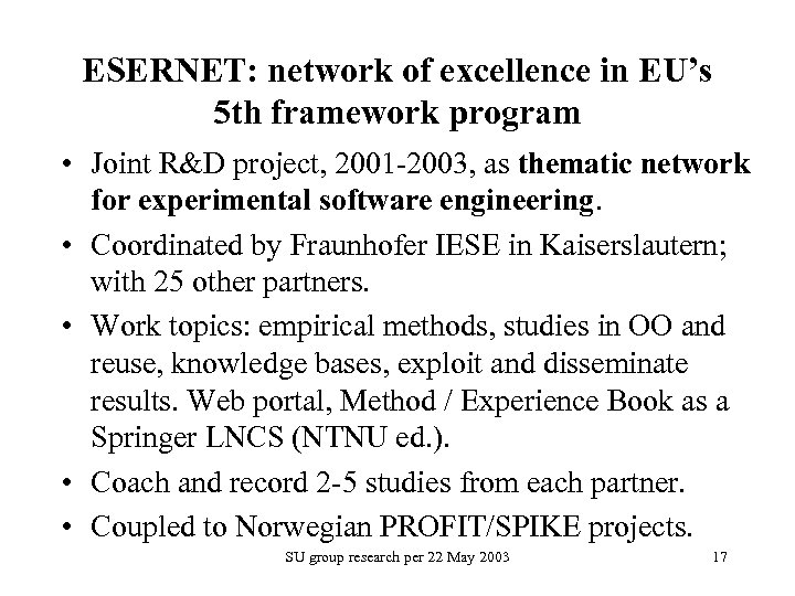 ESERNET: network of excellence in EU’s 5 th framework program • Joint R&D project,
