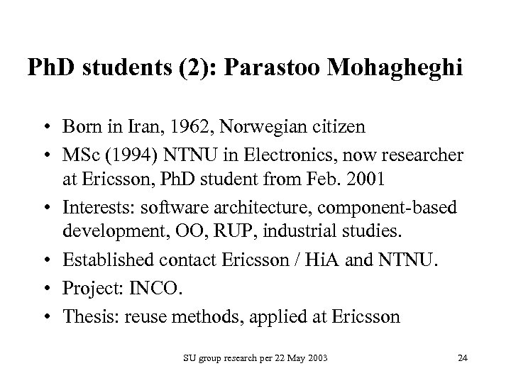 Ph. D students (2): Parastoo Mohagheghi • Born in Iran, 1962, Norwegian citizen •