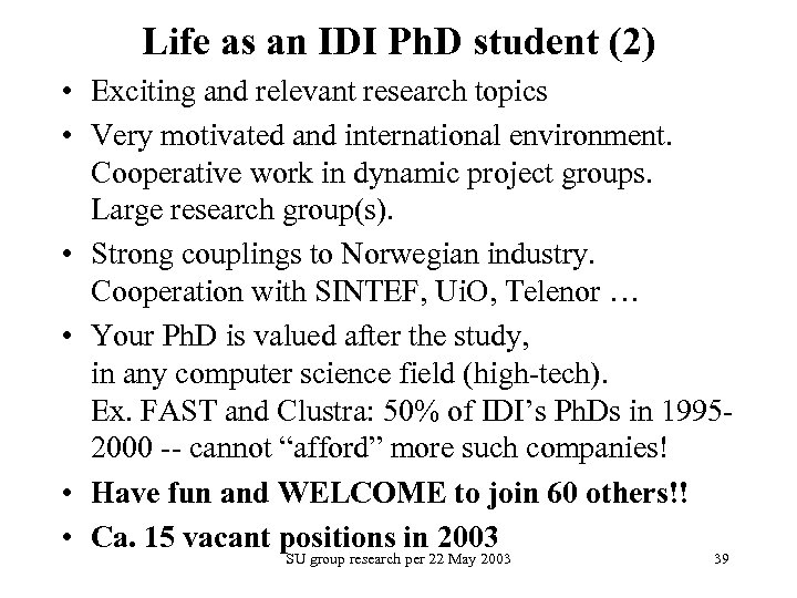 Life as an IDI Ph. D student (2) • Exciting and relevant research topics